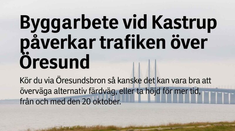 Byggarbete vid Kastrup påverkar trafiken över Öresundsbron