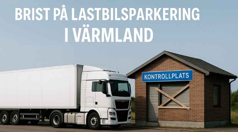 Lastbil parkerad på otillräcklig rastplats vid stängd kontrollplats – brist på lastbilsparkering i Värmland