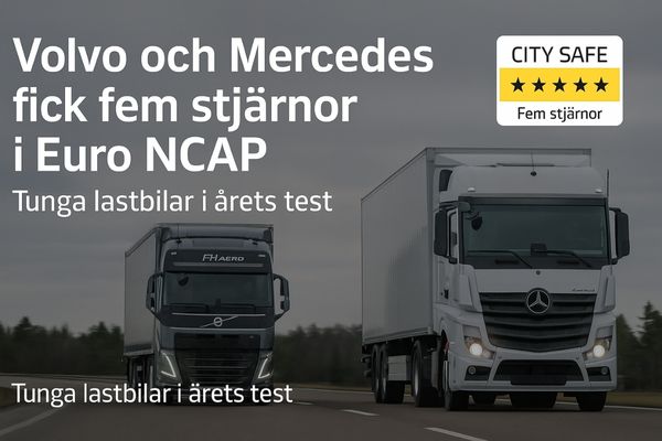Volvo FH Aero och Mercedes Actros på väg – fem stjärnor i Euro NCAP, City Safe.